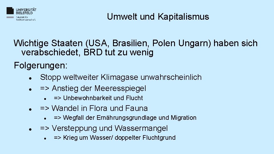 Umwelt und Kapitalismus Wichtige Staaten (USA, Brasilien, Polen Ungarn) haben sich verabschiedet, BRD tut Umwelt und Kapitalismus Wichtige Staaten (USA, Brasilien, Polen Ungarn) haben sich verabschiedet, BRD tut