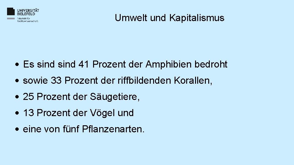 Umwelt und Kapitalismus • Es sind 41 Prozent der Amphibien bedroht • sowie 33 Umwelt und Kapitalismus • Es sind 41 Prozent der Amphibien bedroht • sowie 33