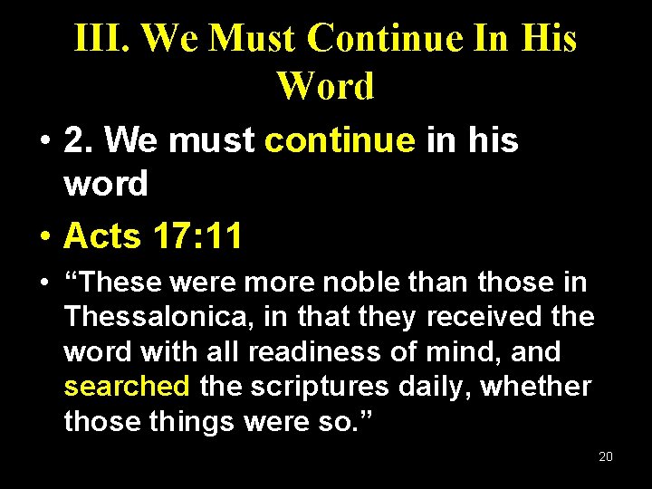 III. We Must Continue In His Word • 2. We must continue in his