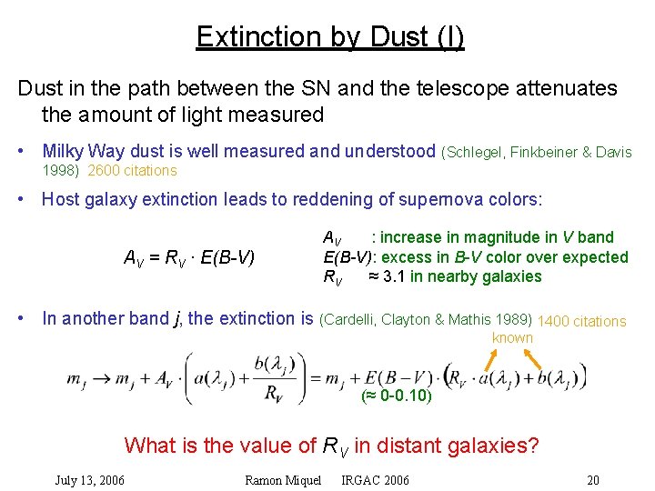 Extinction by Dust (I) Dust in the path between the SN and the telescope