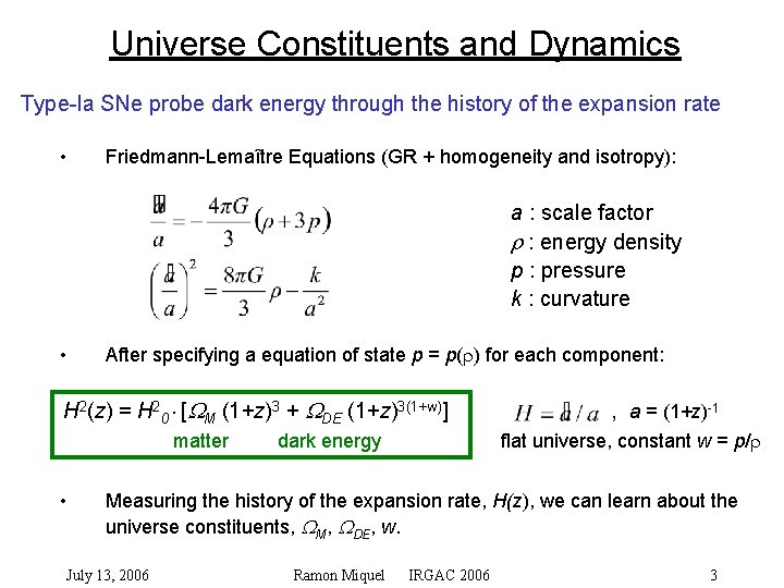 Universe Constituents and Dynamics Type-Ia SNe probe dark energy through the history of the