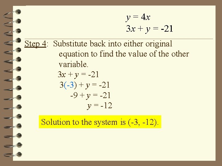 y = 4 x 3 x + y = -21 Step 4: Substitute back y = 4 x 3 x + y = -21 Step 4: Substitute back