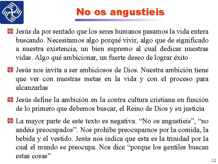 No os angustieis Jesús da por sentado que los seres humanos pasamos la vida