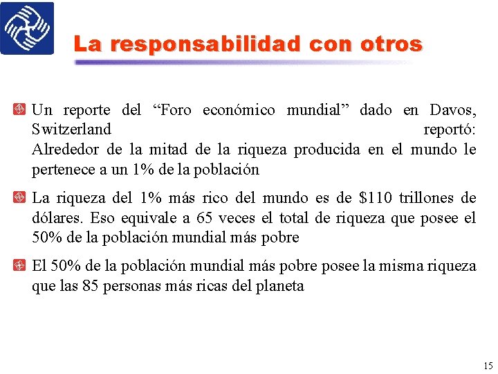 La responsabilidad con otros Un reporte del “Foro económico mundial” dado en Davos, Switzerland