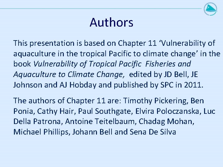 Authors This presentation is based on Chapter 11 ‘Vulnerability of aquaculture in the tropical Authors This presentation is based on Chapter 11 ‘Vulnerability of aquaculture in the tropical