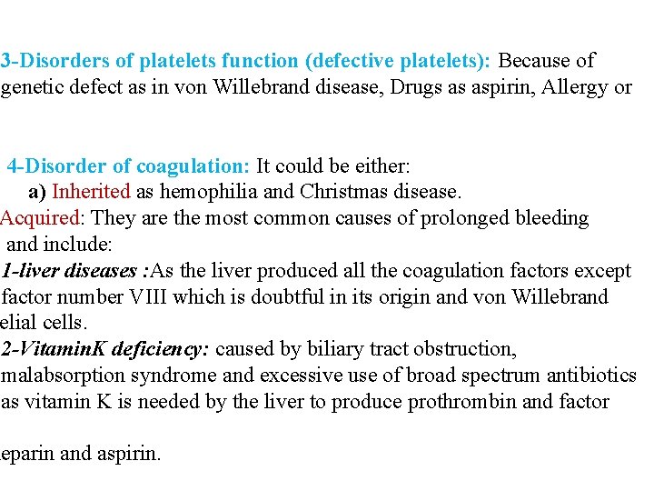  3 -Disorders of platelets function (defective platelets): Because of genetic defect as in