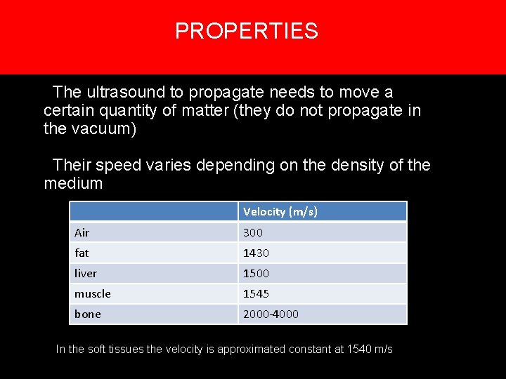 PROPERTIES 2. Wve parameters The ultrasound to propagate needs to move a certain quantity PROPERTIES 2. Wve parameters The ultrasound to propagate needs to move a certain quantity