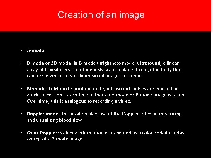 Creation of an image 5. Creation of an image • A-mode • B-mode or Creation of an image 5. Creation of an image • A-mode • B-mode or