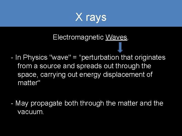 X rays Electromagnetic Waves. - In Physics "wave" = “perturbation that originates from a X rays Electromagnetic Waves. - In Physics "wave" = “perturbation that originates from a
