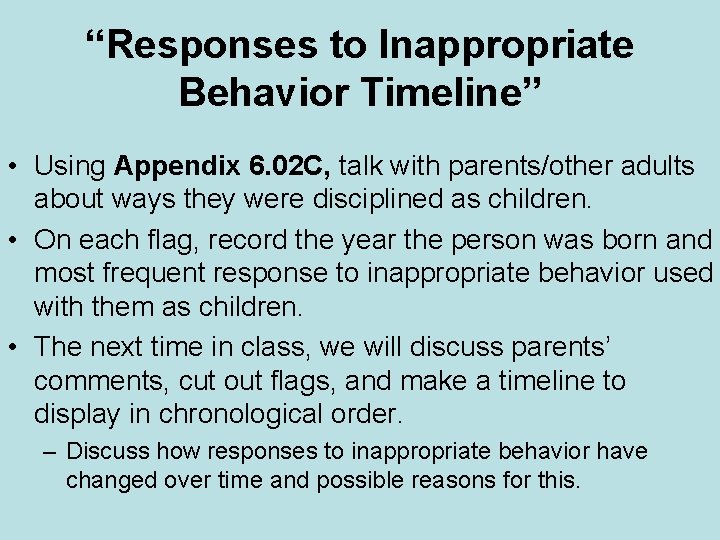 “Responses to Inappropriate Behavior Timeline” • Using Appendix 6. 02 C, talk with parents/other “Responses to Inappropriate Behavior Timeline” • Using Appendix 6. 02 C, talk with parents/other