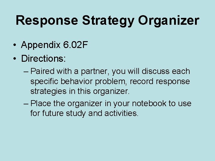 Response Strategy Organizer • Appendix 6. 02 F • Directions: – Paired with a Response Strategy Organizer • Appendix 6. 02 F • Directions: – Paired with a