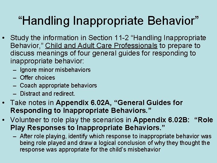 “Handling Inappropriate Behavior” • Study the information in Section 11 -2 “Handling Inappropriate Behavior, “Handling Inappropriate Behavior” • Study the information in Section 11 -2 “Handling Inappropriate Behavior,