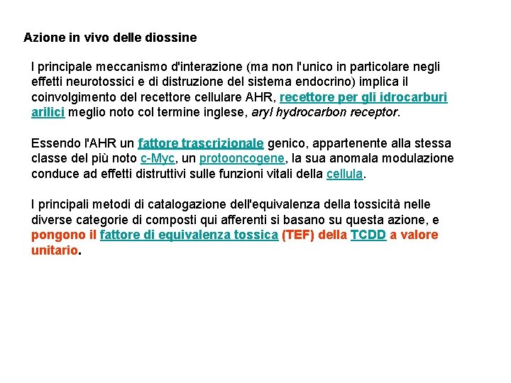 Azione in vivo delle diossine l principale meccanismo d'interazione (ma non l'unico in particolare