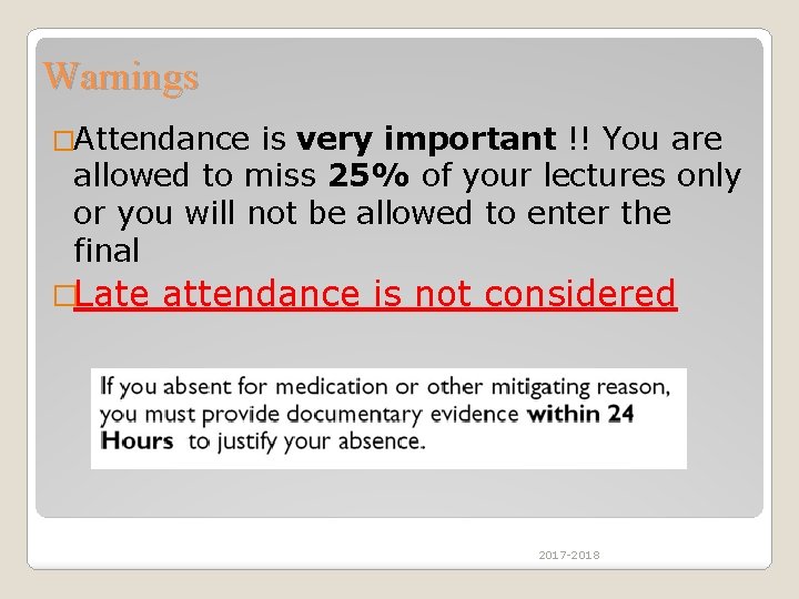 Warnings �Attendance is very important !! You are allowed to miss 25% of your Warnings �Attendance is very important !! You are allowed to miss 25% of your