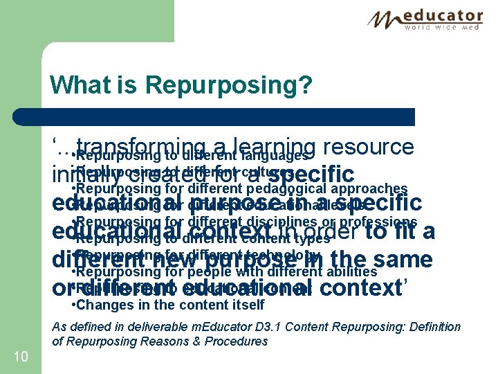 What is Repurposing? ‘. . . transforming a learning • Repurposing to different languages