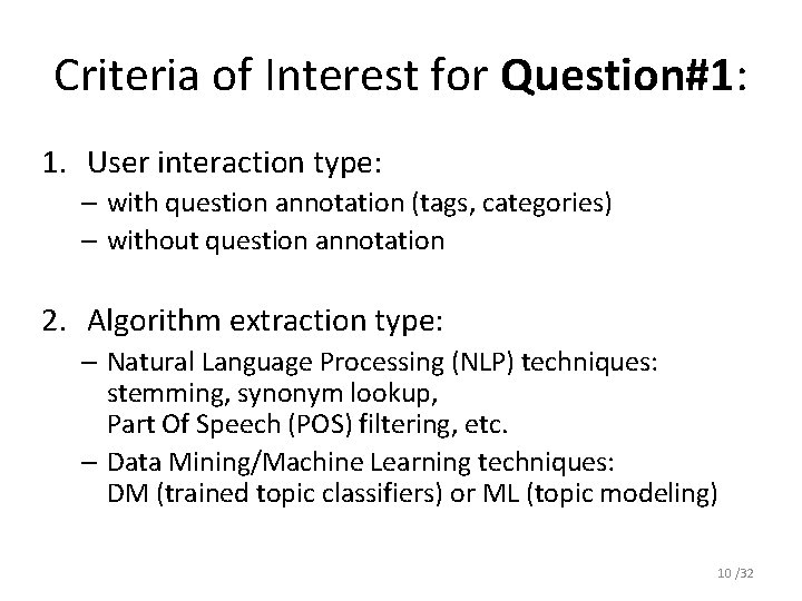 Criteria of Interest for Question#1: 1. User interaction type: – with question annotation (tags,