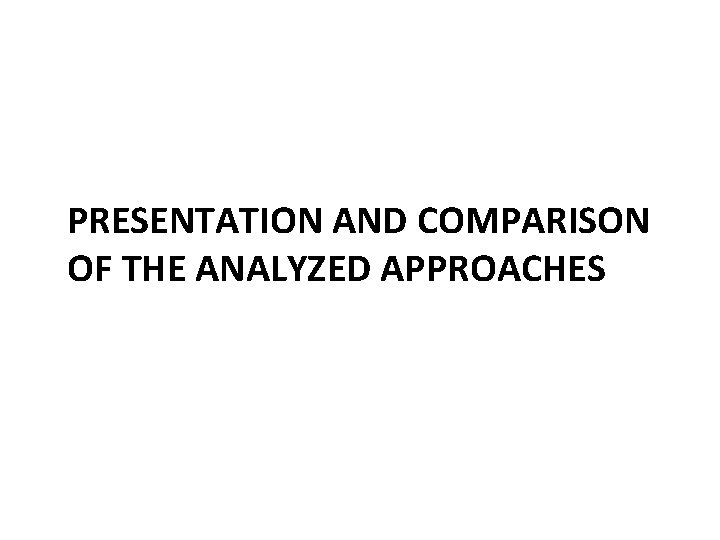 PRESENTATION AND COMPARISON OF THE ANALYZED APPROACHES 