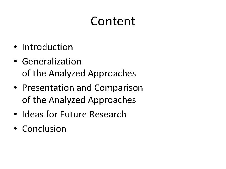 Content • Introduction • Generalization of the Analyzed Approaches • Presentation and Comparison of