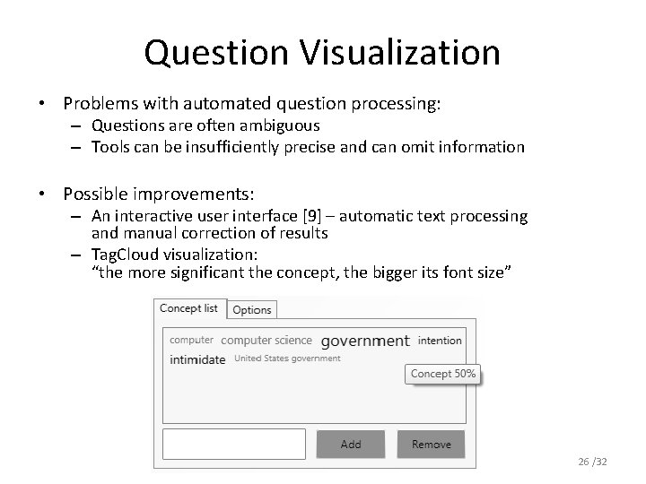 Question Visualization • Problems with automated question processing: – Questions are often ambiguous –