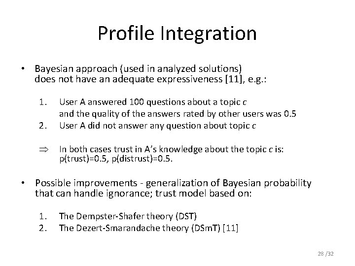 Profile Integration • Bayesian approach (used in analyzed solutions) does not have an adequate