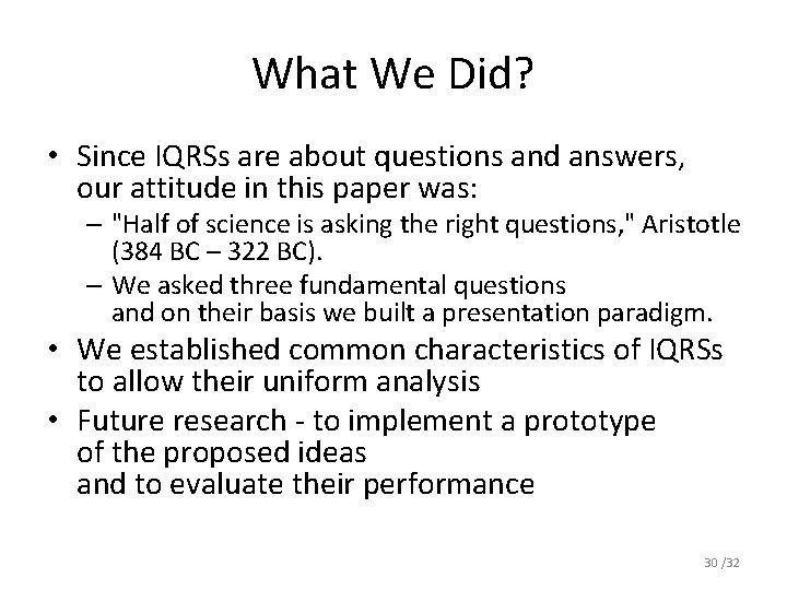 What We Did? • Since IQRSs are about questions and answers, our attitude in