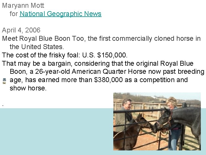 Maryann Mott for National Geographic News April 4, 2006 Meet Royal Blue Boon Too,