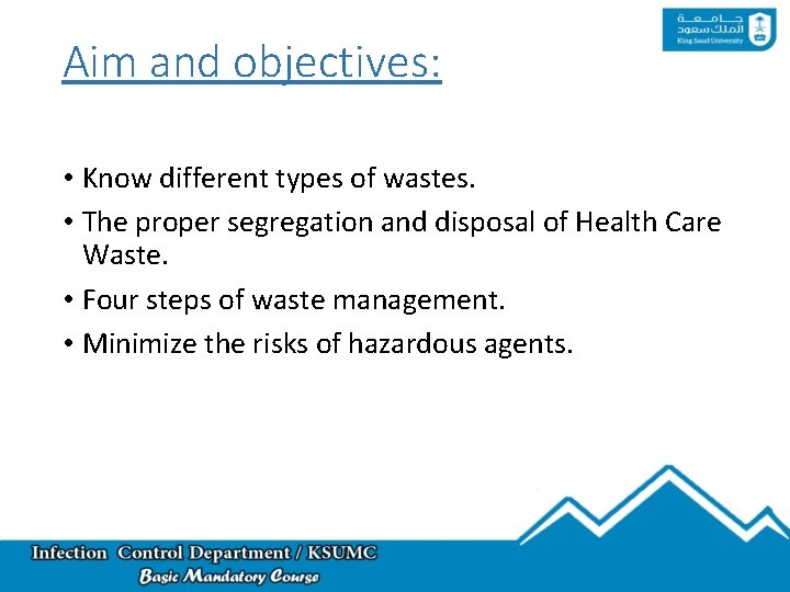 Aim and objectives: • Know different types of wastes. • The proper segregation and