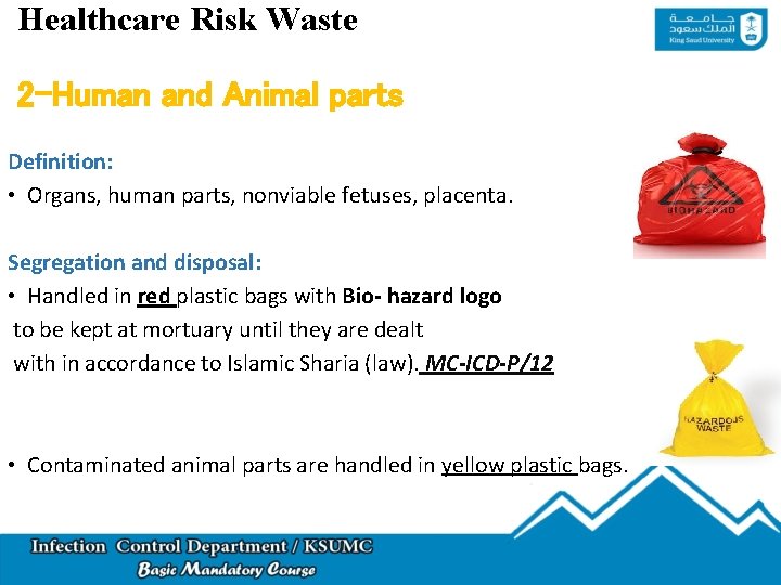 Healthcare Risk Waste 2 -Human and Animal parts Definition: • Organs, human parts, nonviable