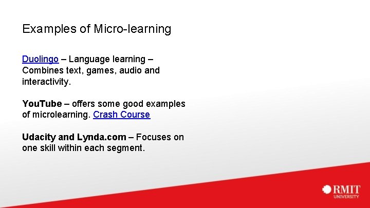 Examples of Micro-learning Duolingo – Language learning – Combines text, games, audio and interactivity.