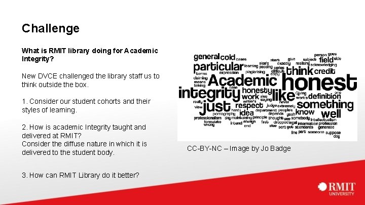 Challenge What is RMIT library doing for Academic Integrity? New DVCE challenged the library
