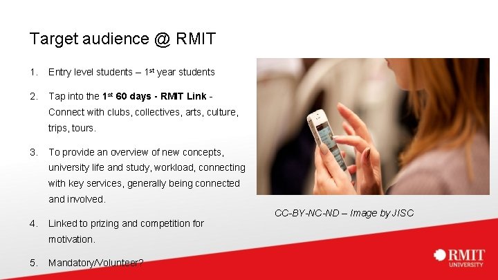 Target audience @ RMIT 1. Entry level students – 1 st year students 2.