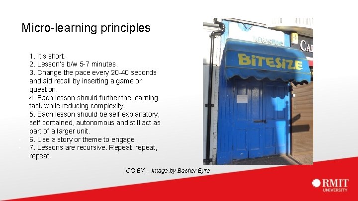 Micro-learning principles • • 1. It’s short. 2. Lesson’s b/w 5 -7 minutes. 3.