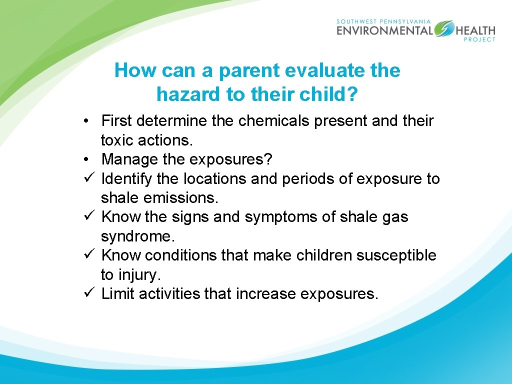 How can a parent evaluate the hazard to their child? • First determine the