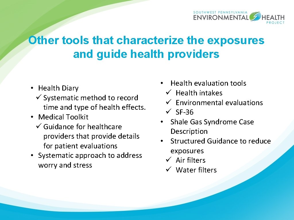 Other tools that characterize the exposures and guide health providers • Health Diary ü