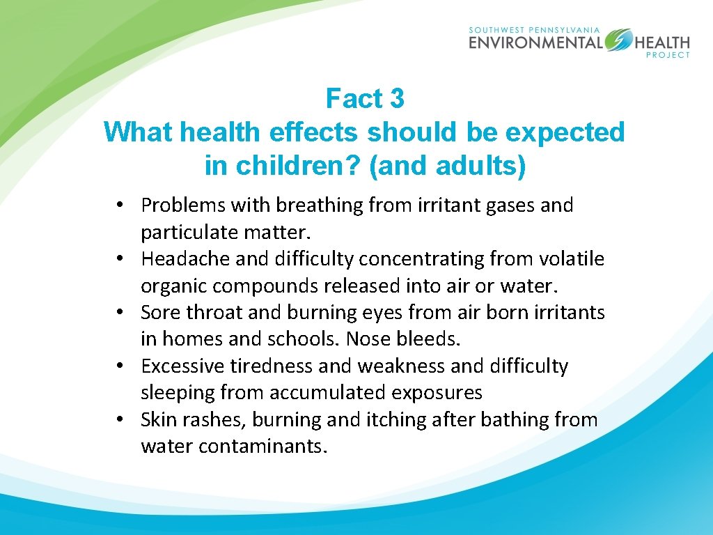 Fact 3 What health effects should be expected in children? (and adults) • Problems