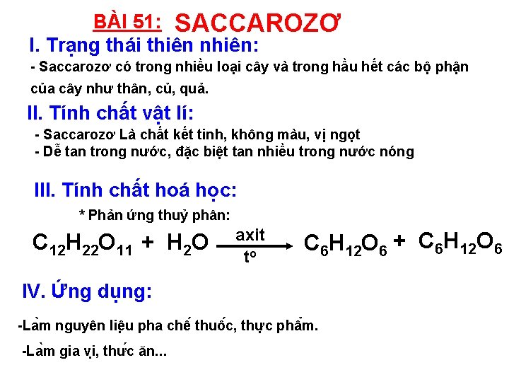 BÀI 51: SACCAROZƠ I. Trạng thái thiên nhiên: - Saccarozơ có trong nhiều loại BÀI 51: SACCAROZƠ I. Trạng thái thiên nhiên: - Saccarozơ có trong nhiều loại