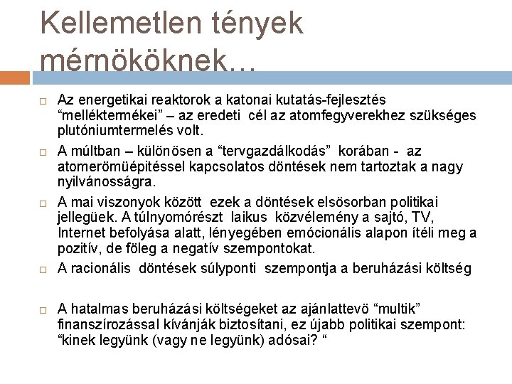 Kellemetlen tények mérnököknek… Az energetikai reaktorok a katonai kutatás-fejlesztés “melléktermékei” – az eredeti cél