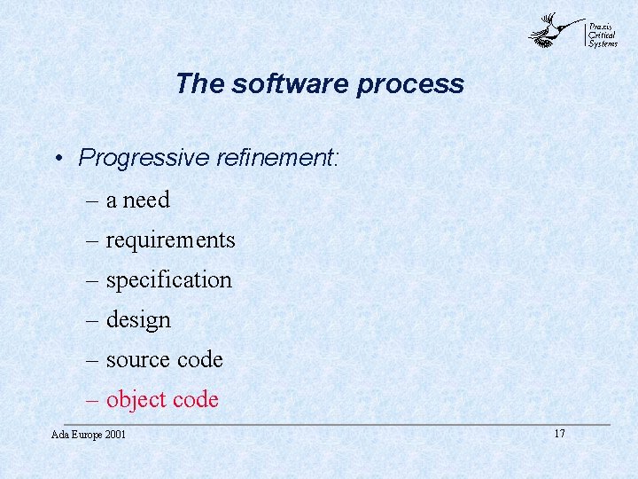 abc The software process • Progressive refinement: – a need – requirements – specification abc The software process • Progressive refinement: – a need – requirements – specification