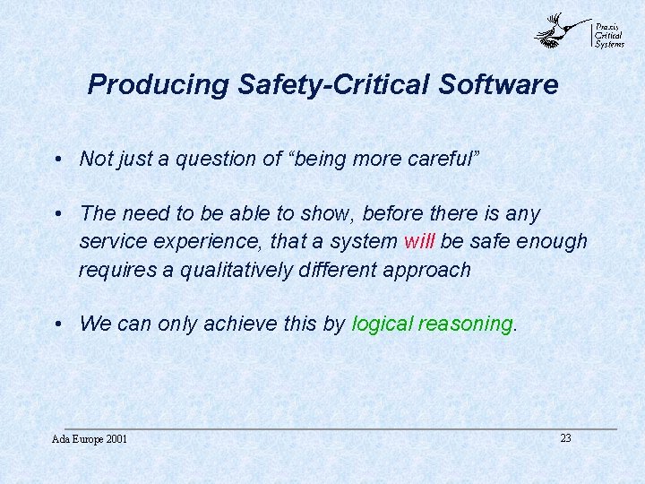 abc Producing Safety-Critical Software • Not just a question of “being more careful” • abc Producing Safety-Critical Software • Not just a question of “being more careful” •