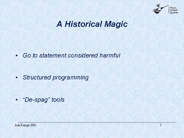 abc A Historical Magic • Go to statement considered harmful • Structured programming • abc A Historical Magic • Go to statement considered harmful • Structured programming •