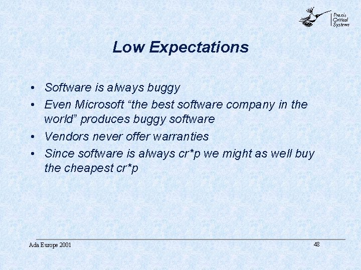 abc Low Expectations • Software is always buggy • Even Microsoft “the best software abc Low Expectations • Software is always buggy • Even Microsoft “the best software