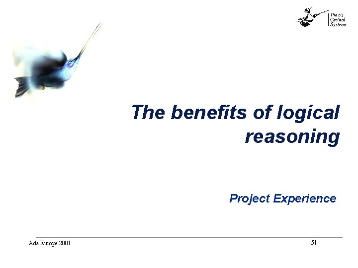 abc The benefits of logical reasoning Project Experience Ada Europe 2001 51 abc The benefits of logical reasoning Project Experience Ada Europe 2001 51