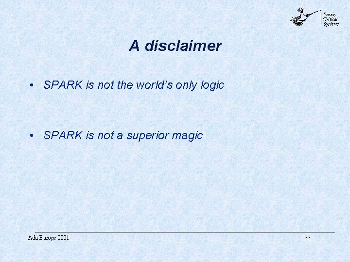 abc A disclaimer • SPARK is not the world’s only logic • SPARK is abc A disclaimer • SPARK is not the world’s only logic • SPARK is
