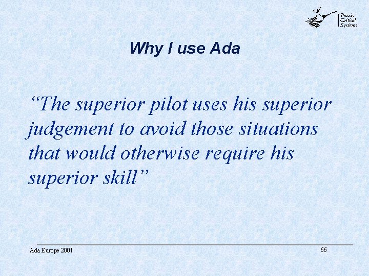 abc Why I use Ada “The superior pilot uses his superior judgement to avoid abc Why I use Ada “The superior pilot uses his superior judgement to avoid