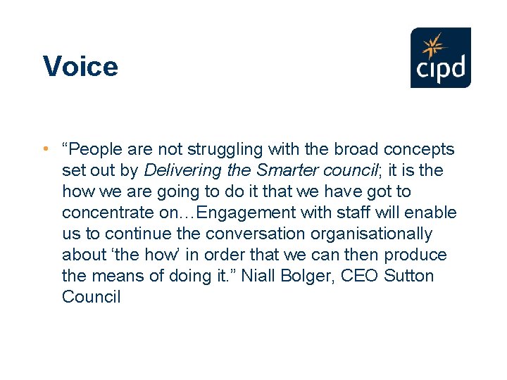 Voice • “People are not struggling with the broad concepts set out by Delivering