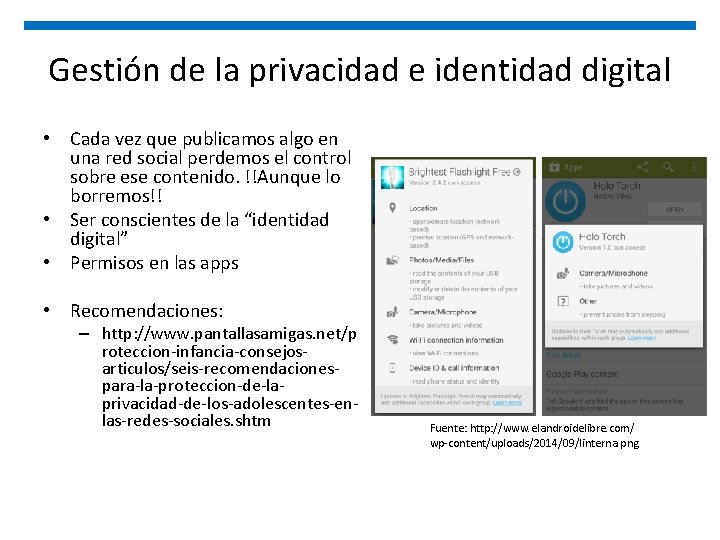 Gestión de la privacidad e identidad digital • Cada vez que publicamos algo en