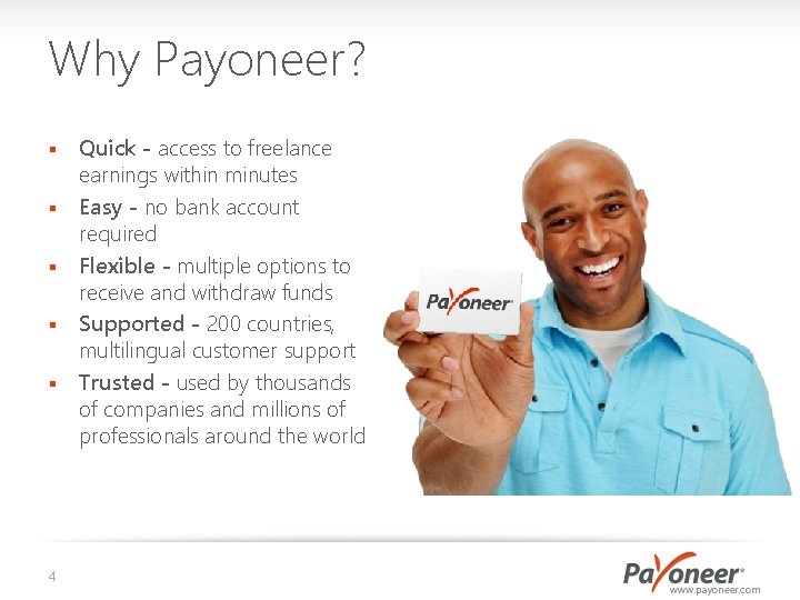 Why Payoneer? § § § 4 Quick - access to freelance earnings within minutes