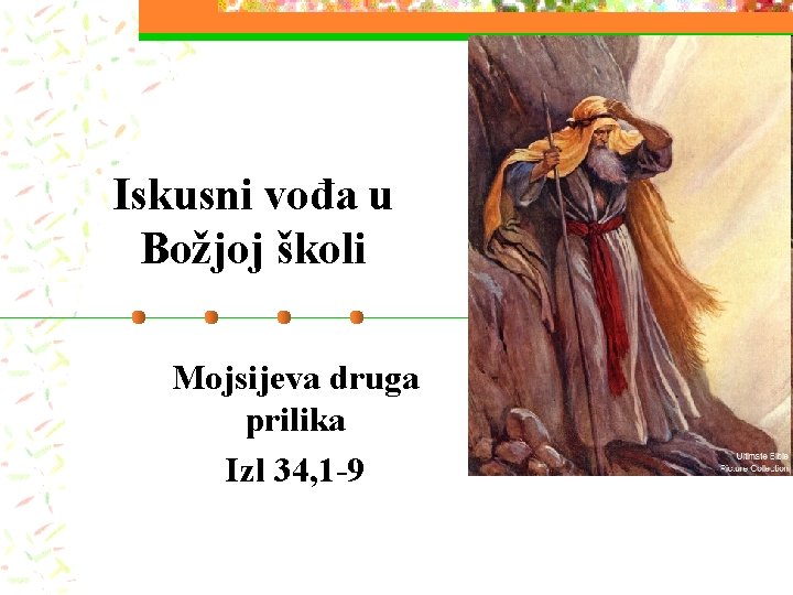 Iskusni vođa u Božjoj školi Mojsijeva druga prilika Izl 34, 1 -9 