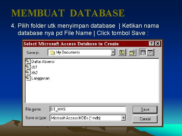 MEMBUAT DATABASE 4. Pilih folder utk menyimpan database | Ketikan nama database nya pd