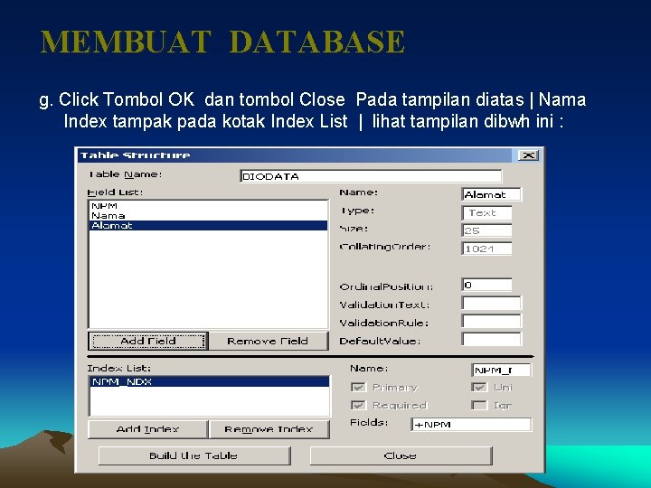 MEMBUAT DATABASE g. Click Tombol OK dan tombol Close Pada tampilan diatas | Nama